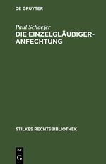 Die Einzelgläubigeranfechtung Cover des Buches Die Einzelgläubigeranfechtung (ISBN: 9783112600764)