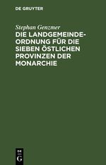 Die Landgemeindeordnung für die sieben östlichen Provinzen der Monarchie Cover des Buches Die Landgemeindeordnung für die sieben östlichen Provinzen der Monarchie (ISBN: 9783112601020)