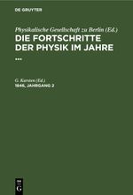 Die Fortschritte der Physik im Jahre ... / Die Fortschritte der Physik im Jahre .... 1846, Jahrgang 2 Cover des Buches Die Fortschritte der Physik im Jahre ... / Die Fortschritte der Physik im Jahre .... 1846, Jahrgang 2 (ISBN: 9783112603604)