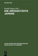 Die Großstädte Japans Cover des Buches Die Großstädte Japans (ISBN: 9783112605561)