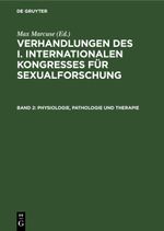 Verhandlungen des I. Internationalen Kongresses für Sexualforschung / Physiologie, Pathologie und Therapie Cover des Buches Verhandlungen des I. Internationalen Kongresses für Sexualforschung / Physiologie, Pathologie und Therapie (ISBN: 9783112607442)