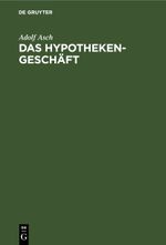 Das Hypothekengeschäft Cover des Buches Das Hypothekengeschäft (ISBN: 9783112607824)