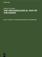 Friedrich W. Hinkel: The archaeological map of the Sudan / A guide to its use and explanation of its principles Cover des Buches Friedrich W. Hinkel: The archaeological map of the Sudan / A guide to its use and explanation of its principles (ISBN: 9783112613955)
