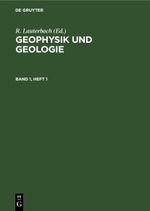 Geophysik und Geologie / Geophysik und Geologie. Band 1, Heft 1 Cover des Buches Geophysik und Geologie / Geophysik und Geologie. Band 1, Heft 1 (ISBN: 9783112619575)