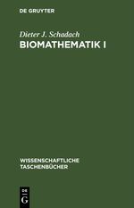 Biomathematik I Cover des Buches Biomathematik I (ISBN: 9783112648544)