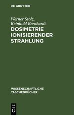 Dosimetrie ionisierender Strahlung Cover des Buches Dosimetrie ionisierender Strahlung (ISBN: 9783112648568)