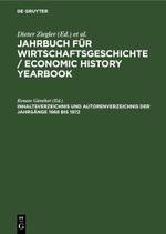 Jahrbuch für Wirtschaftsgeschichte / Economic History Yearbook / Inhaltsverzeichnis und Autorenverzeichnis der Jahrgänge 1968 bis 1972 Cover des Buches Jahrbuch für Wirtschaftsgeschichte / Economic History Yearbook / Inhaltsverzeichnis und Autorenverzeichnis der Jahrgänge 1968 bis 1972 (ISBN: 9783112651186)