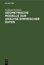 Geometrische Modelle zur Analyse empirischer Daten Cover des Buches Geometrische Modelle zur Analyse empirischer Daten (ISBN: 9783112651667)