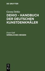 Georg Dehio: Dehio - Handbuch der deutschen Kunstdenkmäler / Nördliches Hessen Cover des Buches Georg Dehio: Dehio - Handbuch der deutschen Kunstdenkmäler / Nördliches Hessen (ISBN: 9783112659410)