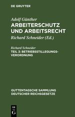 Adolf Günther: Arbeiterschutz und Arbeitsrecht / Betriebsstillegungsverordnung Cover des Buches Adolf Günther: Arbeiterschutz und Arbeitsrecht / Betriebsstillegungsverordnung (ISBN: 9783112659694)