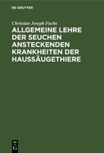 Allgemeine Lehre der Seuchen ansteckenden Krankheiten der Haussäugethiere Cover des Buches Allgemeine Lehre der Seuchen ansteckenden Krankheiten der Haussäugethiere (ISBN: 9783112680919)