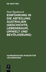Einführung in die Abteilung Australien (Geschichte, Lebensraum, Umwelt und Bevölkerung) Cover des Buches Einführung in die Abteilung Australien (Geschichte, Lebensraum, Umwelt und Bevölkerung) (ISBN: 9783112686256)