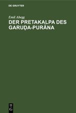 Der Pretakalpa des Garuḍa-Purāna Cover des Buches Der Pretakalpa des Garuḍa-Purāna (ISBN: 9783112688052)