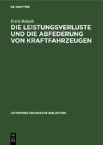 Die Leistungsverluste und die Abfederung von Kraftfahrzeugen Cover des Buches Die Leistungsverluste und die Abfederung von Kraftfahrzeugen (ISBN: 9783112689592)