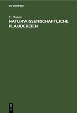 Naturwissenschaftliche Plaudereien Cover des Buches Naturwissenschaftliche Plaudereien (ISBN: 9783112693179)