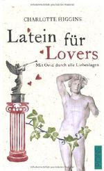 PONS Latein für Lovers: Mit Ovid durch alle Liebeslagen Cover des Buches PONS Latein für Lovers: Mit Ovid durch alle Liebeslagen (ISBN: 9783120100201)