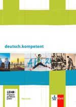 deutsch.kompetent / Schülerbuch für die Oberstufe mit CD-ROM und Onlineangebot Cover des Buches deutsch.kompetent / Schülerbuch für die Oberstufe mit CD-ROM und Onlineangebot (ISBN: 9783123504501)