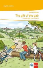 The gift of the gab: A radio play from Ireland (English Readers) Cover des Buches The gift of the gab: A radio play from Ireland (English Readers) (ISBN: 9783125470804)