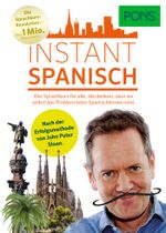 PONS Instant Spanisch: Der Sprachkurs, der das Spanischlernen revolutioniert! Cover des Buches PONS Instant Spanisch: Der Sprachkurs, der das Spanischlernen revolutioniert! (ISBN: 9783125628489)