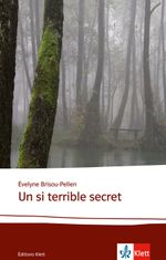 Un si terrible secret: Schulausgabe für das Niveau B2. Französischer Originaltext mit Annotationen (Éditions Klett) Cover des Buches Un si terrible secret: Schulausgabe für das Niveau B2. Französischer Originaltext mit Annotationen (Éditions Klett) (ISBN: 9783125922488)