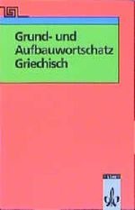 Grund- und Aufbauwortschatz Griechisch Cover des Buches Grund- und Aufbauwortschatz Griechisch (ISBN: 9783126632102)
