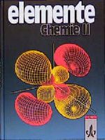Elemente Chemie. Unterrichtswerk für Chemie an Gymnasien / Bisherige überregionale Ausgabe / Schülerband 11. bis 13. Schuljahr Cover des Buches Elemente Chemie. Unterrichtswerk für Chemie an Gymnasien / Bisherige überregionale Ausgabe / Schülerband 11. bis 13. Schuljahr (ISBN: 9783127598001)