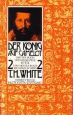 Der König auf Camelot 2. Drittes Buch: Der missratene Ritter. Viertes Buch: Die Kerze im Wind. Cover des Buches Der König auf Camelot 2. Drittes Buch: Der missratene Ritter. Viertes Buch: Die Kerze im Wind. (ISBN: 9783129087312)