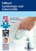 Fallbuch Gynäkologie und Geburtshilfe Cover des Buches Fallbuch Gynäkologie und Geburtshilfe (ISBN: 9783131363725)