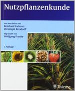 Nutzpflanzenkunde: Nutzbare Gewächse der gemäßigten Breiten, Subtropen und Tropen Cover des Buches Nutzpflanzenkunde: Nutzbare Gewächse der gemäßigten Breiten, Subtropen und Tropen (ISBN: 9783135304076)