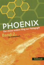Phoenix. Der etwas andere Weg zur Pädagogik / PHOENIX - Erziehungswissenschaft in der gymnasialen Oberstufe Cover des Buches Phoenix. Der etwas andere Weg zur Pädagogik / PHOENIX - Erziehungswissenschaft in der gymnasialen Oberstufe (ISBN: 9783140182874)