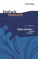EinFach Deutsch Textausgaben: E.T.A. Hoffmann: Klein Zaches genannt Zinnober: Gymnasiale Oberstufe Cover des Buches EinFach Deutsch Textausgaben: E.T.A. Hoffmann: Klein Zaches genannt Zinnober: Gymnasiale Oberstufe (ISBN: 9783140225670)