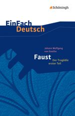EinFach Deutsch - Faust - Der Tragödie erster Teil Cover des Buches EinFach Deutsch - Faust - Der Tragödie erster Teil (ISBN: 9783140225915)