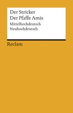 Der Pfaffe Amis. Mittelhochdeutsch/Neuhochdeutsch Cover des Buches Der Pfaffe Amis. Mittelhochdeutsch/Neuhochdeutsch (ISBN: 9783150006580)