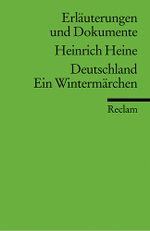 Erläuterungen und Dokumente zu Heinrich Heine: Deutschland. Ein Wintermärchen Cover des Buches Erläuterungen und Dokumente zu Heinrich Heine: Deutschland. Ein Wintermärchen (ISBN: 9783150081501)