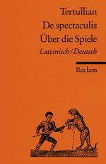 De spectaculis /Über die Spiele Cover des Buches De spectaculis /Über die Spiele (ISBN: 9783150084779)