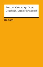 Antike Zaubersprüche Cover des Buches Antike Zaubersprüche (ISBN: 9783150086865)