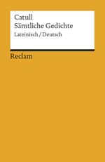 Sämtliche Gedichte. Lateinisch/Deutsch Cover des Buches Sämtliche Gedichte. Lateinisch/Deutsch (ISBN: 9783150093955)