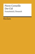 Le Cid / Der Cid. Französisch/Deutsch Cover des Buches Le Cid / Der Cid. Französisch/Deutsch (ISBN: 9783150093986)