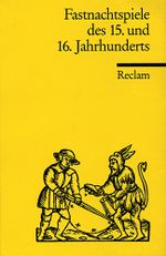 Fastnachtspiele des 15. und 16. Jahrhunderts Cover des Buches Fastnachtspiele des 15. und 16. Jahrhunderts (ISBN: 9783150094150)
