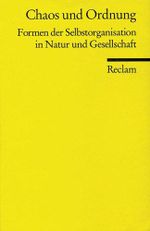 Chaos und Ordnung: Formen der Selbstorganisation in Natur und Gesellschaft (Reclams Universal-Bibliothek) Cover des Buches Chaos und Ordnung: Formen der Selbstorganisation in Natur und Gesellschaft (Reclams Universal-Bibliothek) (ISBN: 9783150094341)