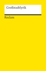 Grossstadtlyrik Cover des Buches Grossstadtlyrik (ISBN: 9783150096390)