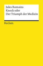 Knock oder der Triumph der Medizin Cover des Buches Knock oder der Triumph der Medizin (ISBN: 9783150096628)