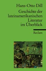 Geschichte der lateinamerikanischen Literatur im Überblick Cover des Buches Geschichte der lateinamerikanischen Literatur im Überblick (ISBN: 9783150097380)