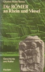 Die Römer am Rhein und Mosel. Geschichte und Kultur Cover des Buches Die Römer am Rhein und Mosel. Geschichte und Kultur (ISBN: 9783150102541)