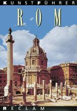 Kunstführer Rom Cover des Buches Kunstführer Rom (ISBN: 9783150104026)