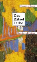 Das Rätsel Farbe - Materie und Mythos Cover des Buches Das Rätsel Farbe - Materie und Mythos (ISBN: 9783150104309)