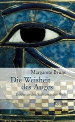 Die Weisheit des Auges: Bilder in den Kulturen der Welt Cover des Buches Die Weisheit des Auges: Bilder in den Kulturen der Welt (ISBN: 9783150105634)