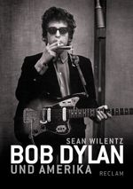 Bob Dylan und Amerika Cover des Buches Bob Dylan und Amerika (ISBN: 9783150108697)