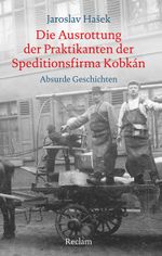 Die Ausrottung der Praktikanten der Speditionsfirma Kobkán Cover des Buches Die Ausrottung der Praktikanten der Speditionsfirma Kobkán (ISBN: 9783150110454)