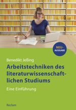 Arbeitstechniken des literaturwissenschaftlichen Studiums: Eine Einführung (Reclams Studienbuch Germanistik) Cover des Buches Arbeitstechniken des literaturwissenschaftlichen Studiums: Eine Einführung (Reclams Studienbuch Germanistik) (ISBN: 9783150111024)